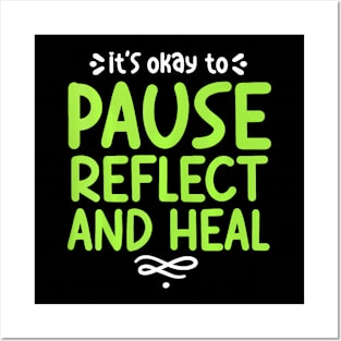 Pause Reflect And Heal Depression Mental Health Awareness Posters and Art